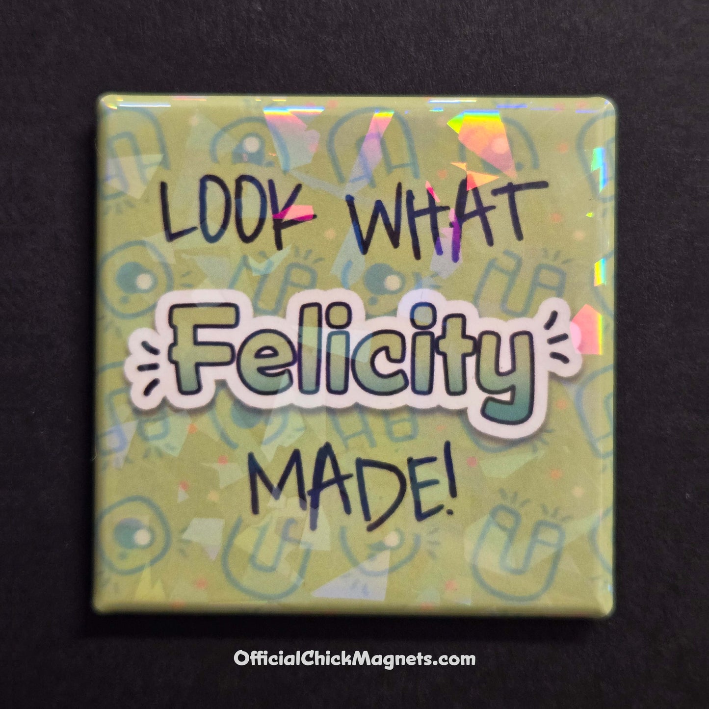 Holographic "Look What I Made" Magnet