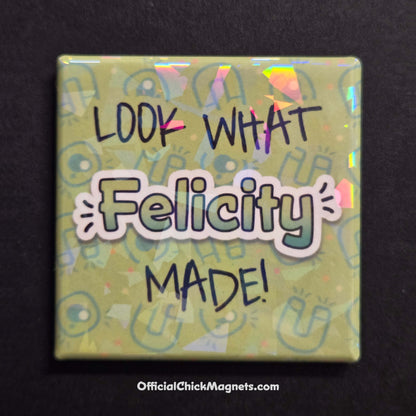 Holographic "Look What I Made" Magnet