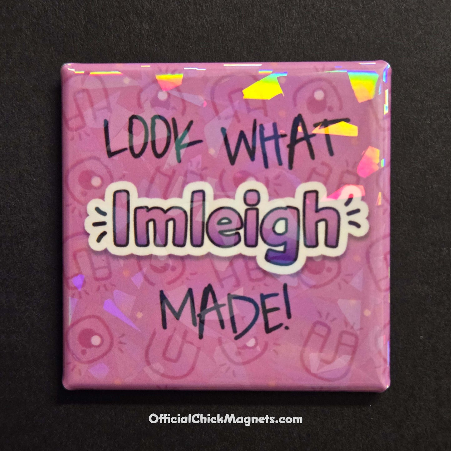 Holographic "Look What I Made" Magnet