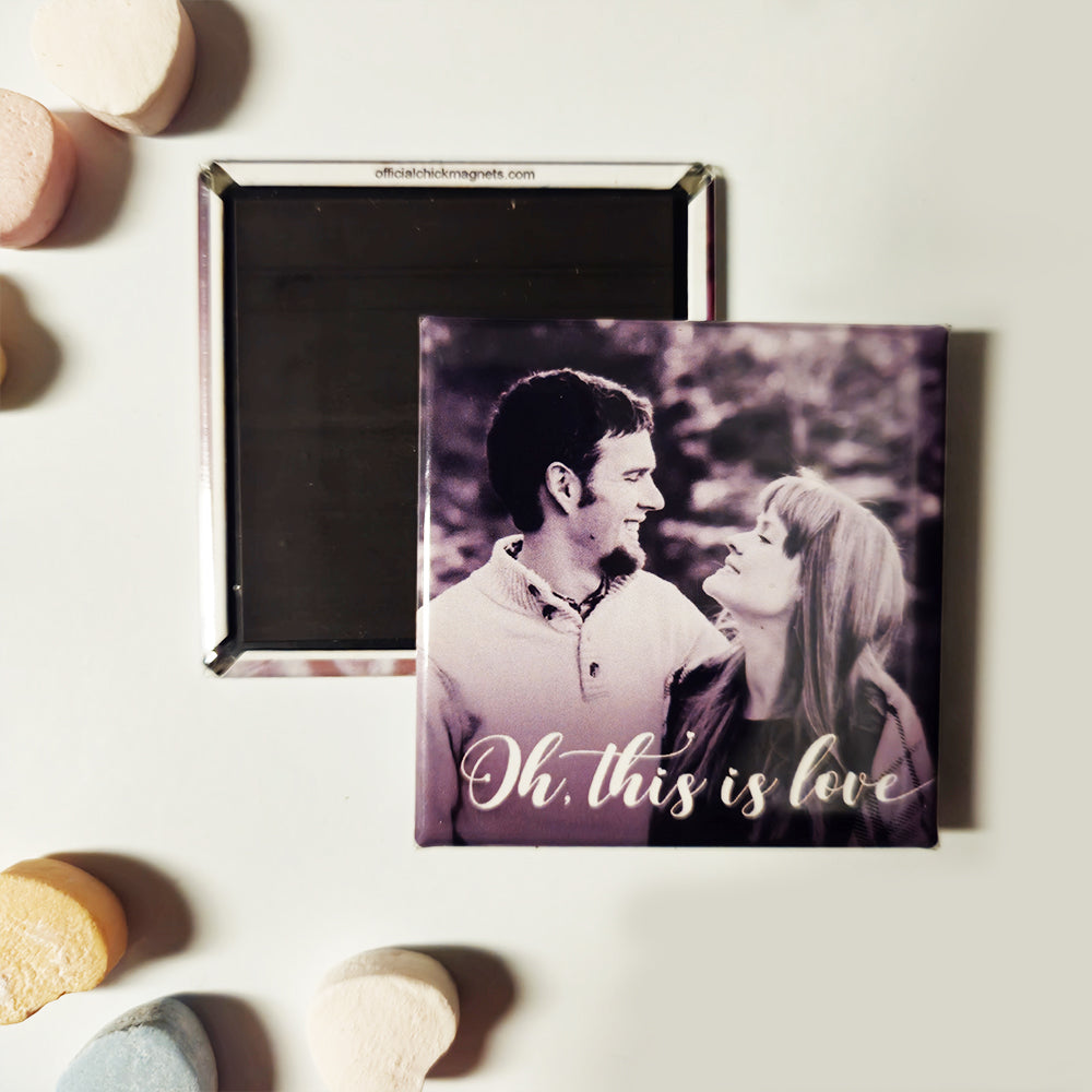 "Oh, this is love" Magnet